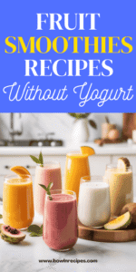 6 Fruit Smoothies Recipes Without Yogurt