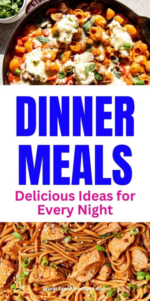 Dinner Meals-Delicious Ideas for Every Night